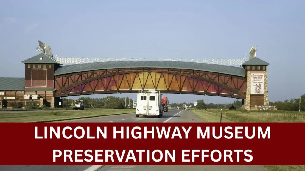 Lincoln Highway Museum Preservation Efforts