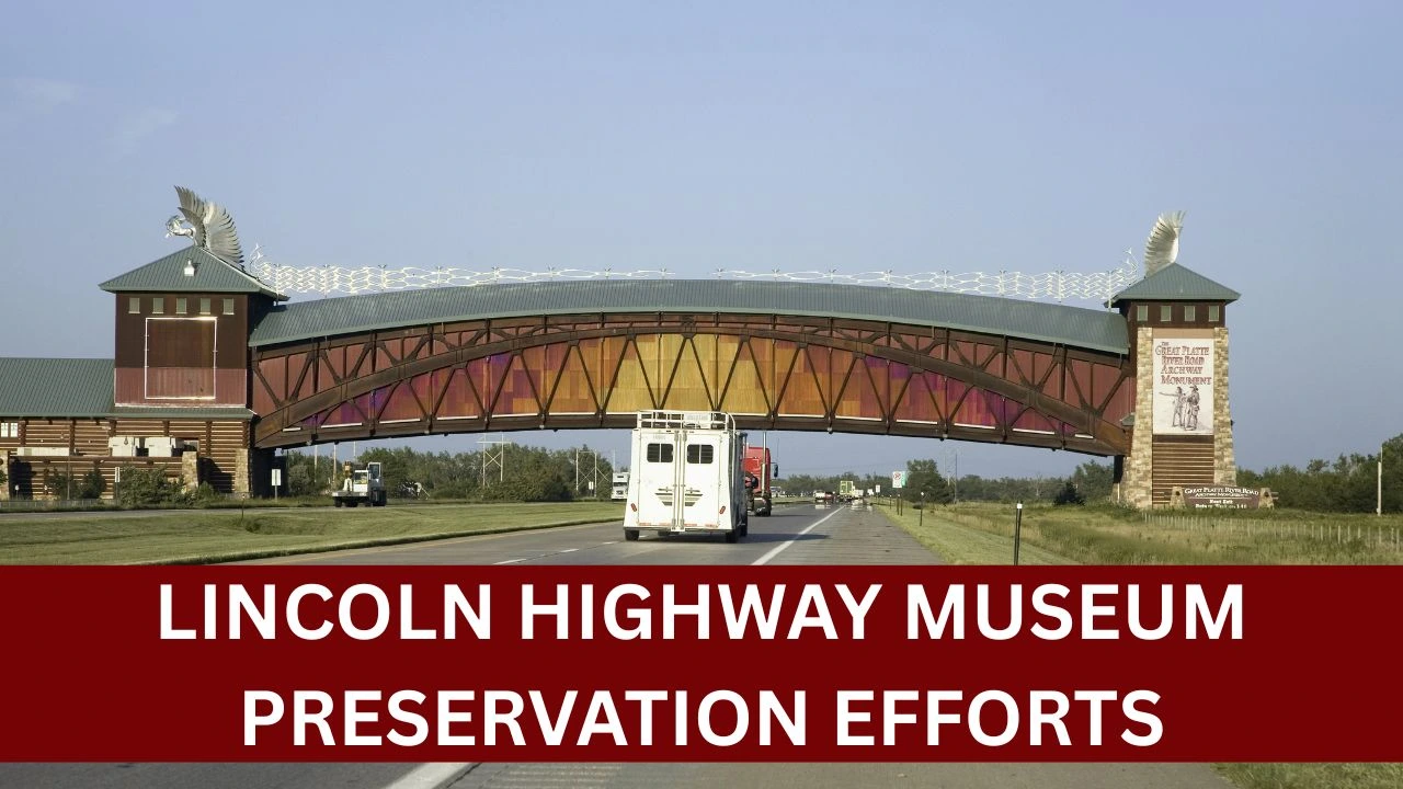 Lincoln Highway Museum Preservation Efforts