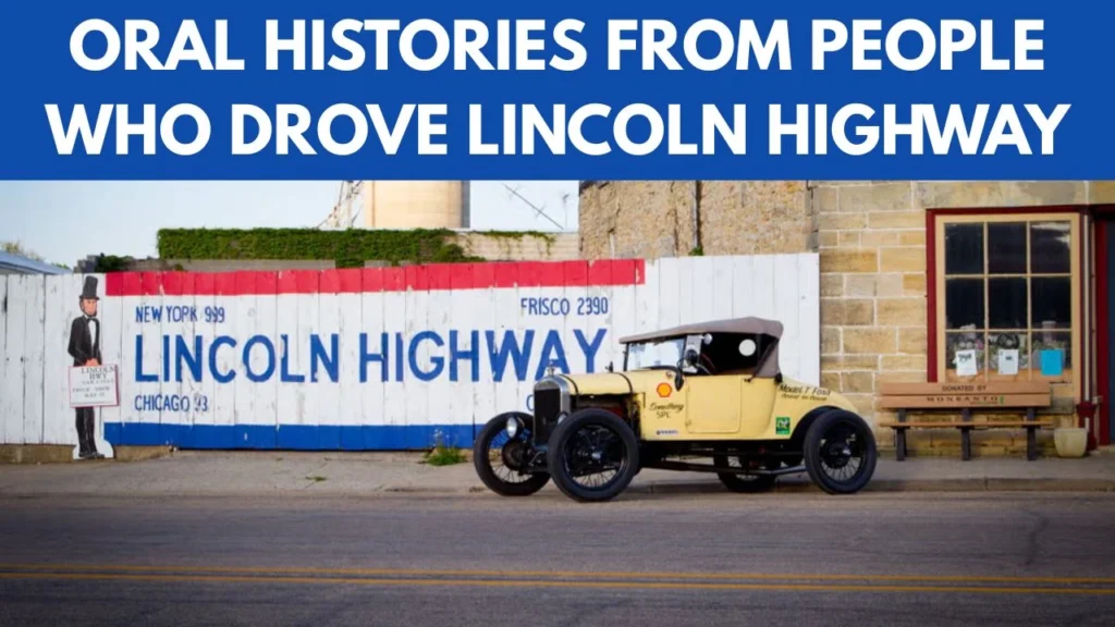 Oral Histories From People Who Drove Lincoln Highway Museum in the Early Days