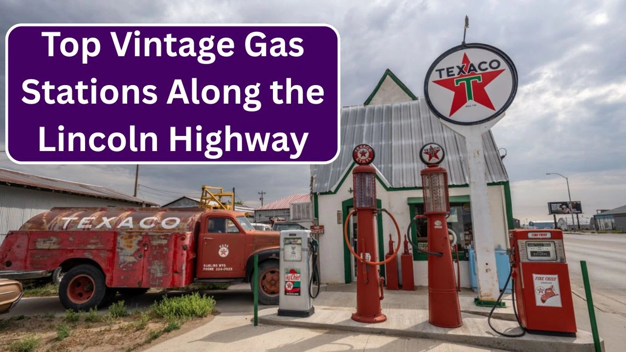 Top Vintage Gas Stations Along the Lincoln Highway