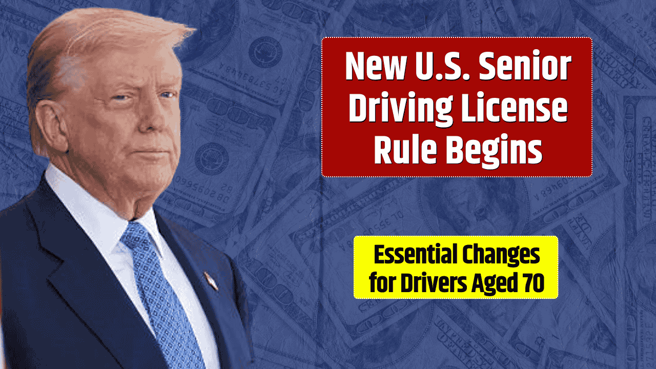 new-u-s-driving-license-rule-for-seniors-begins-september-2025